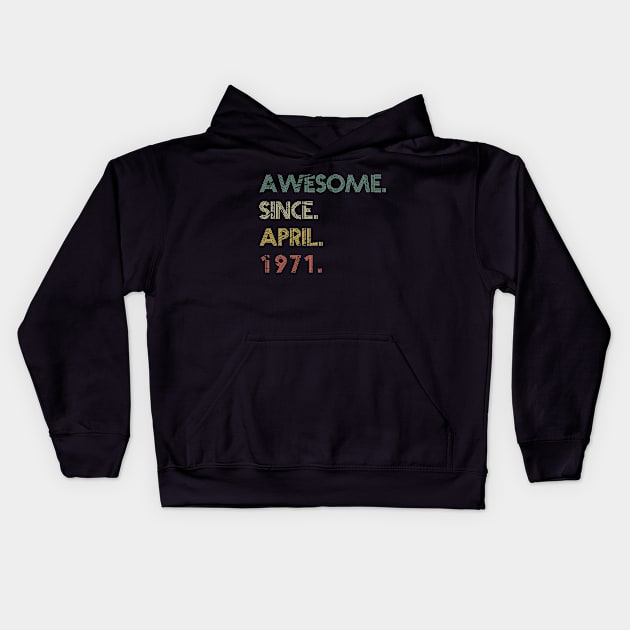 Awesome Since April 1971 Kids Hoodie by potch94